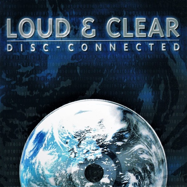 Loud & Clear – Disc-Connected (2002)
